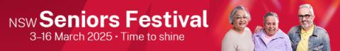 Seniors Festival 2025 banner Three seniors stand next to text that reads NSW Seniors Festival 3-16 March 2025 Time to shine